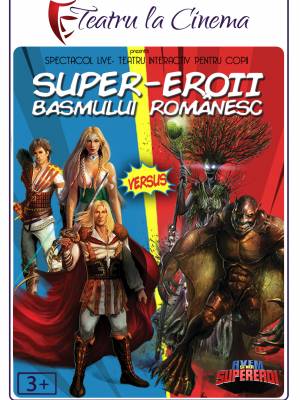 Super-eroii basmului romanesc
