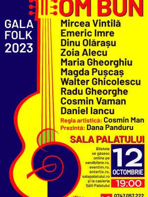 Spectacol Extraordinar -  Gala Folk “Om bun” 2023