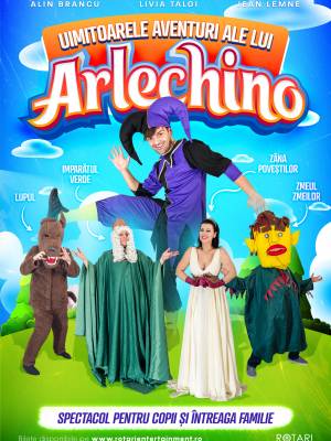  Uimitoarele aventuri ale lui Arlechino - spectacol pt copii și întreaga familie - Bucuresti