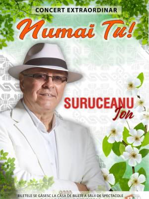 NUMAI TU! - Ion Suruceanu - Targu Neamt